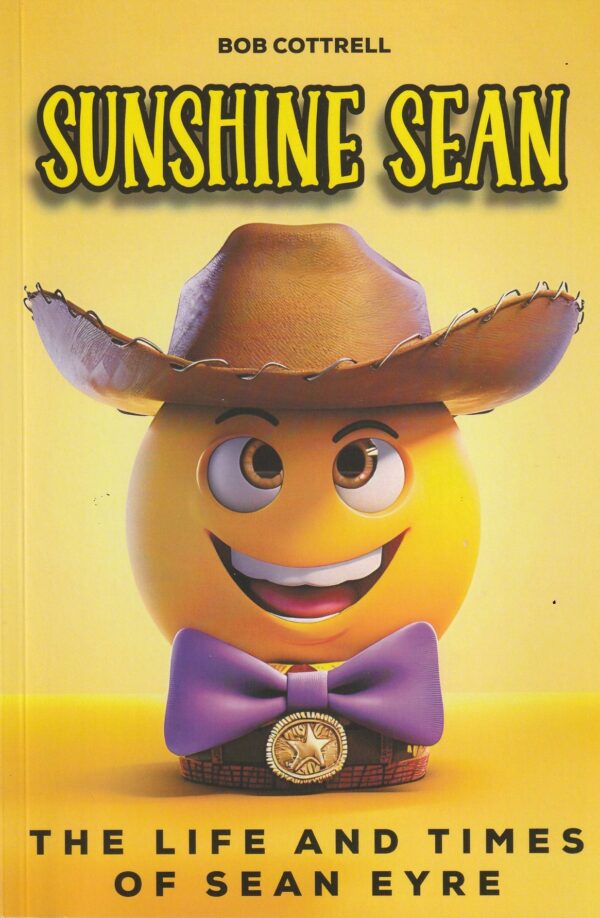The Life and Times of "Sunshine Sean" Eyre - (book)
